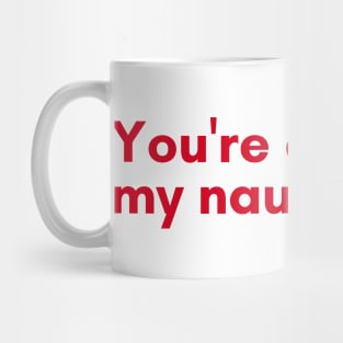 Christmas Humor. Rude, Offensive, Inappropriate Christmas Design. You're On The Naughty List. Red Mug